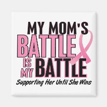 Breast Cancer My BATTLE TOO 1 Mom Magnet