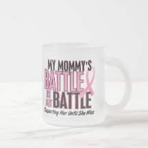 Breast Cancer My BATTLE TOO 1 Mommy Coffee Mug