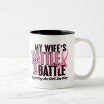 Breast Cancer My BATTLE TOO 1 Wife Mug