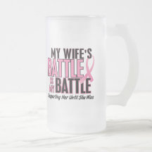 Breast Cancer My BATTLE TOO 1 Wife Mugs