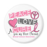 Breast Cancer PEACE, LOVE, A CURE 1 (Best Friend) magnets