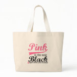 Breast Cancer Pink is The New Black Bags