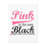 Breast Cancer Pink is The New Black Postcards