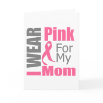 Breast Cancer Ribbon I Wear Pink Mom Greeting Cards