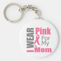 Breast Cancer Ribbon I Wear Pink Mom Keychain