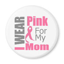 Breast Cancer Ribbon I Wear Pink Mom Refrigerator Magnet