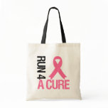 Breast Cancer Run 4 A Cure Tote Bag