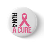 Breast Cancer Run 4 A Cure Pinback Buttons