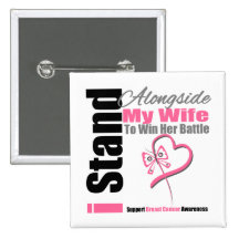 Breast Cancer Stand Alongside My Wife Buttons