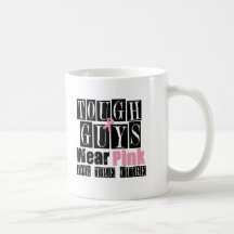 Breast Cancer Tough Guys Wear Pink Coffee Mugs