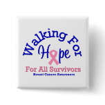 Breast Cancer Walking For Hope For All Survivors Pin