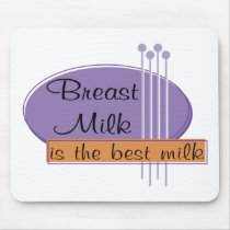 Breast Milk Is The Best Milk Mouse Pad