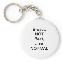 Breast, NOT Best, Just NORMAL Keychains