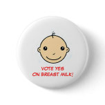 Breastfeeding button (Vote yes on breast milk)