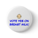 Breastfeeding button (Vote yes on breast milk)