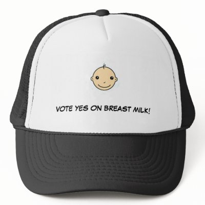 Breastfeeding hat (Vote yes on breast milk) by SuperMoms