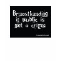 Breastfeeding in public is not a crime t-shirts