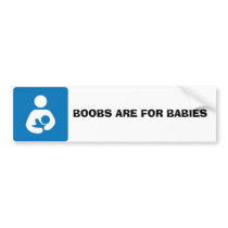 breastfeeding logo, BOOBS ARE FOR BABIES Bumper Sticker
