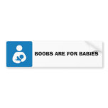 breastfeeding logo, BOOBS ARE FOR BABIES bumper stickers