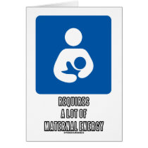 (Breastfeeding) Requires A Lot Of Maternal Energy