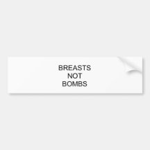Breasts not bombs bumper sticker