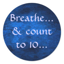 Breathe... & count to 10... sticker