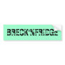 BRECK'NFRIDGE BUMPER STICKER