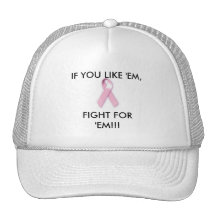 brest cancer ribbon, IF YOU LIKE 'EM, FIGHT FOR... Mesh Hat