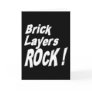Brick Layers Rock! Greeting Card