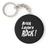 Brick Layers Rock! Keychain