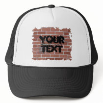 brick wall, YOUR TEXT Trucker Hat