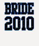 Bride 2010 tee shirt