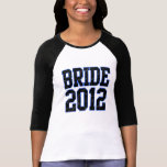 Bride 2012 tees