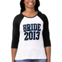 Bride 2013 t-shirts