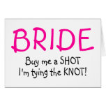 Bride (Buy Me A Shot Im Tying The Knot) Cards