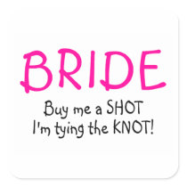 Bride (Buy Me A Shot Im Tying The Knot) Round Sticker