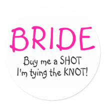 Bride (Buy Me A Shot Im Tying The Knot)