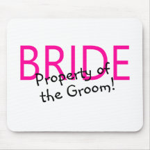 Bride (Property Of The Groom) Mouse Pad