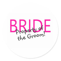 Bride Property Of The Groom Stickers