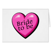 Bride To Be Heart Greeting Card