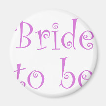 Bride to be magnet