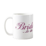 Bride to be mugs