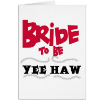 Bride to Be YeeHaw T-shirts and Gifts Cards