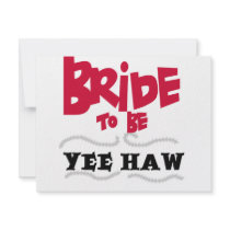 Bride to Be YeeHaw T-shirts and Gifts Custom Invitations