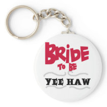 Bride to Be YeeHaw T-shirts and Gifts Keychain
