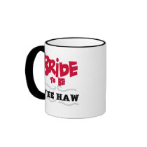 Bride to Be YeeHaw T-shirts and Gifts Coffee Mugs