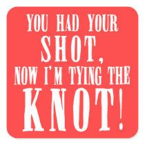 Bride to Be You Had Your Shot