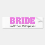 Bride Under New Management Bumper Sticker