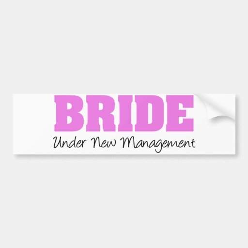 Bride Under New Management Bumper Sticker