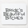 Brides Beautiful Bitches Black Mouse Pad